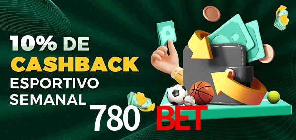 10% de bônus de cashback na 780 bet